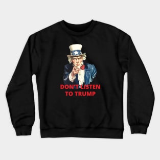 Don't listen to trump Crewneck Sweatshirt